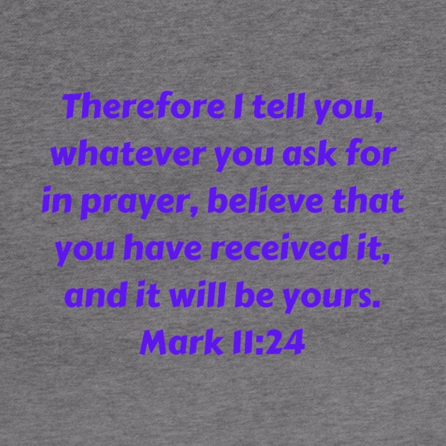 Bible Verse Mark 11:24 by Prayingwarrior